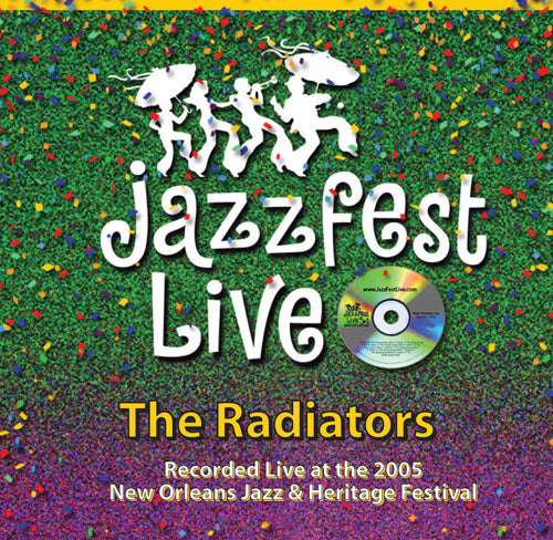 The Radiators - Live at 2005 New Orleans Jazz & Heritage Festival