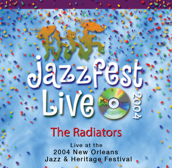 The Radiators - Live at 2004 New Orleans Jazz & Heritage Festival