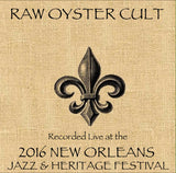 Raw Oyster Cult - Live at 2016 New Orleans Jazz & Heritage Festival