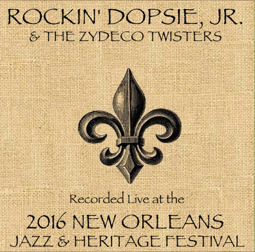 Rockin' Dopsie Jr. & The Zydeco Twisters - Live at 2016 New Orleans Jazz & Heritage Festival