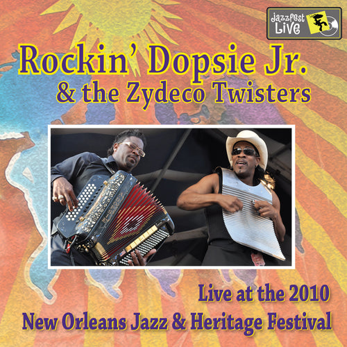 Rockin' Dopsie Jr. & the Zydeco Twisters - Live at 2010 New Orleans Jazz & Heritage Festival