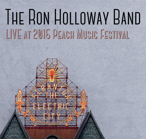 The Ron Holloway Band - Live at 2015 Peach Music Festival