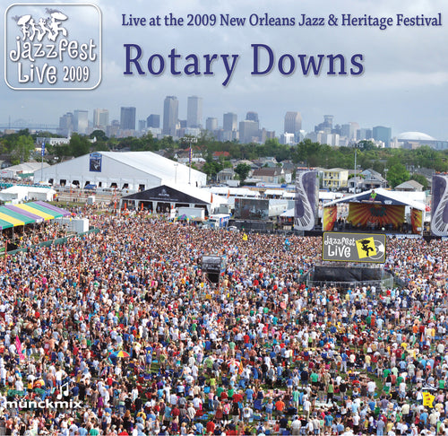 Rotary Downs - Live at 2009 New Orleans Jazz & Heritage Festival