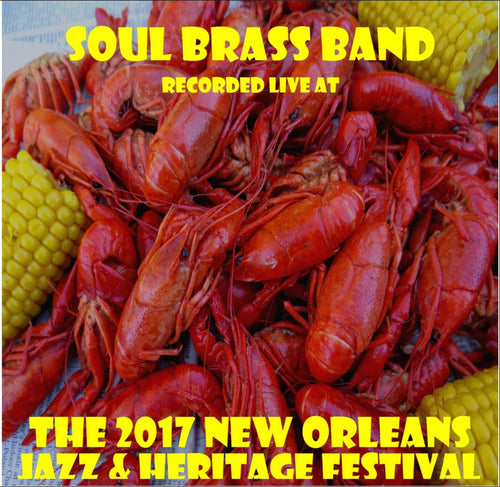 Soul Brass Band - Live at 2017 New Orleans Jazz & Heritage Festival
