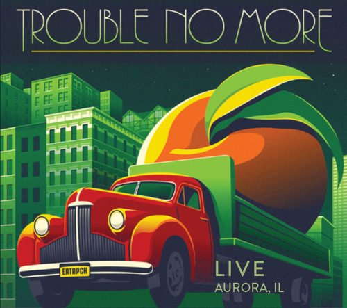 Trouble No More - Live in Aurora, IL 7-22-2022