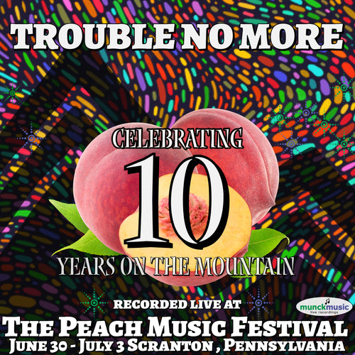 Trouble No More - Live at The 2022 Peach Music Festival