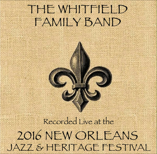 The Whitfield Family Band - Live at 2016 New Orleans Jazz & Heritage Festival