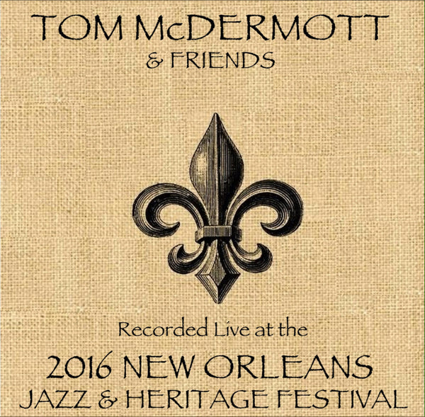 Tom McDermott   - Live at 2016 New Orleans Jazz & Heritage Festival