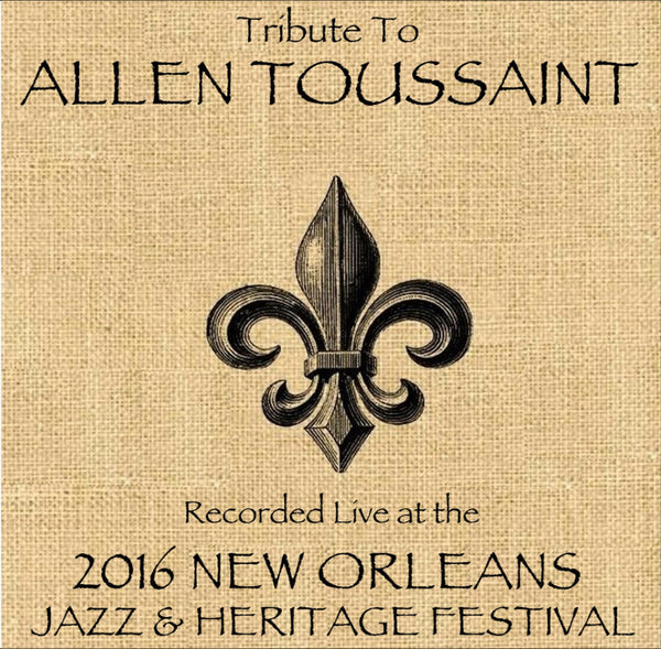 Tribute to Allen Toussaint  - Live at 2016 New Orleans Jazz & Heritage Festival