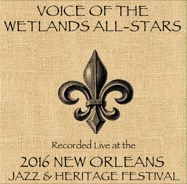 Voice of the Wetlands All Stars - Live at 2016 New Orleans Jazz & Heritage Festival