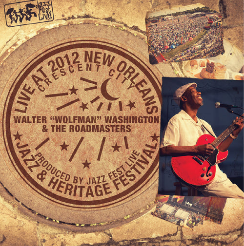 Walter "Wolfman" Washington & the Roadmasters - Live at 2012 New Orleans Jazz & Heritage Festival