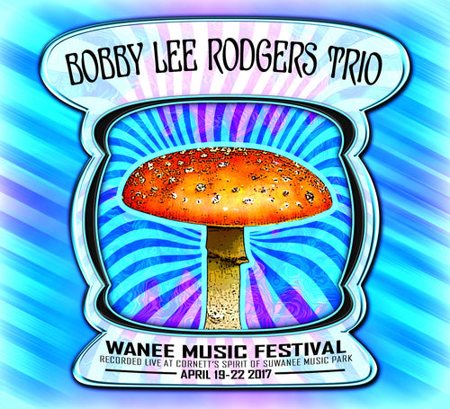 Bobby Lee Rodgers Trio - Live at 2017 Wanee Music Festival