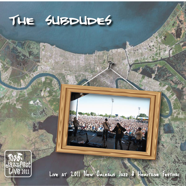 the subdudes - Live at 2011 New Orleans Jazz & Heritage Festival